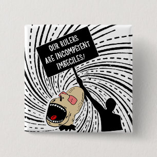 Our rulers are incompetent imbeciles 15 cm square badge