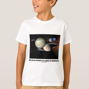 Our Solar System's Planets In Perspective T-Shirt