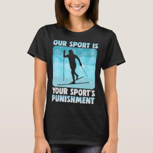 Our Sport Is Your Sports Punishment Cross-country T-Shirt