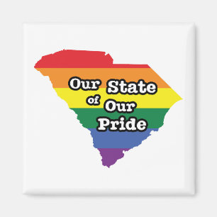 Our State of Our Pride South Carolina Magnet