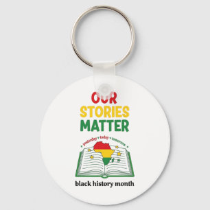 Our Stories Problem Black History Month Inspiratio Key Ring