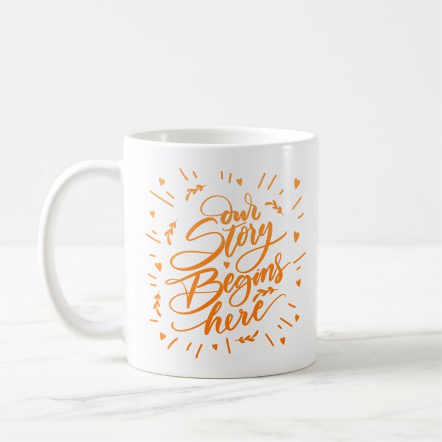 OUR STORY BEGINS HERE COFFEE MUG (Left)