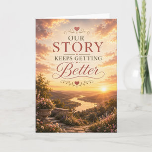 Our Story Gets Better Anniversary Card