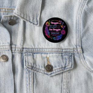 Our Struggles Shape Us Into The Amazing People 6 Cm Round Badge