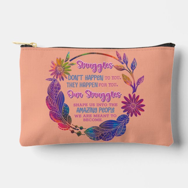 Our Struggles Shape Us Into The Amazing People Accessory Pouch (Front)