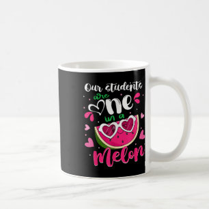 Our Students Are One In A Melon Teacher Watermelon Coffee Mug