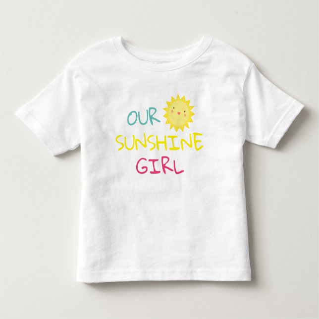Our Sunshine Girl Toddler Shirt (Front)