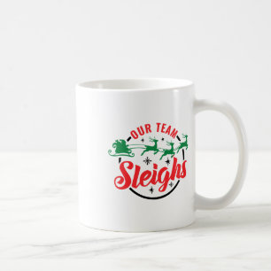 Our Team Sleighs Christmas Family Pajama Xmas Holi Coffee Mug