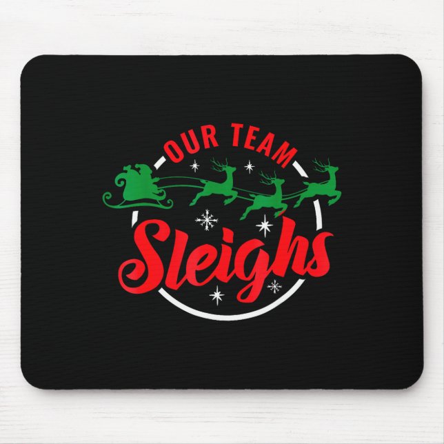 Our Team Sleighs Christmas Family Pajama Xmas Holi Mouse Pad (Front)