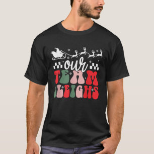 Our Team Sleighs Christmas Family Pajama Xmas Holi T-Shirt