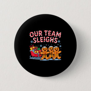 Our Team Sleighs Christmas Gingerbread And Xmas Sq 6 Cm Round Badge