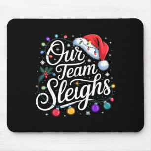 Our Team Sleighs Christmas Lights Red Santa Hat Xm Mouse Pad