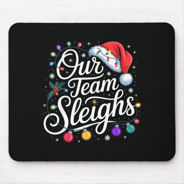 Our Team Sleighs Christmas Lights Red Santa Hat Xm Mouse Pad (Front)