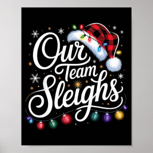 Our Team Sleighs Christmas Lights Red Santa Hat Xm Poster