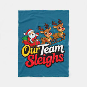 Our Team Sleighs Christmas Reindeers And Santa Off Fleece Blanket