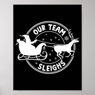 Our Team Sleighs Christmas Reindeers Santa's Long  Poster