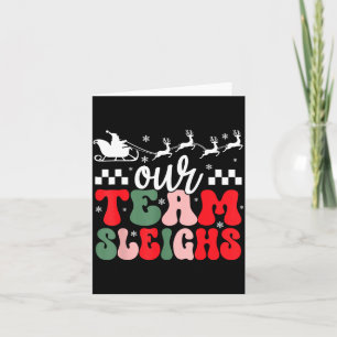 Our Team Sleighs Christmas Reindeers Santa's Worke Card