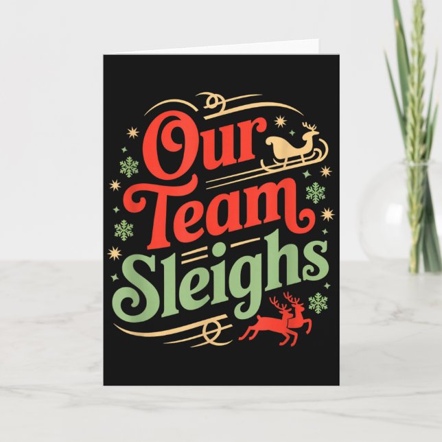 Our Team Sleighs Christmas Reindeers Santa's Worke Card (Front)