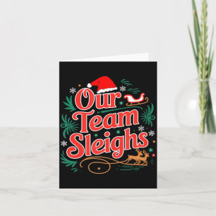 Our Team Sleighs Christmas Reindeers Santa's Worke Card