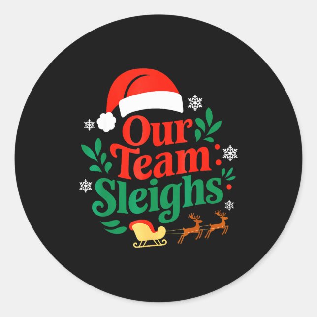 Our Team Sleighs Christmas Reindeers Santa's Worke Classic Round Sticker (Front)