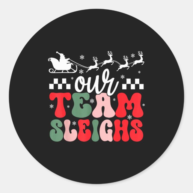Our Team Sleighs Christmas Reindeers Santa's Worke Classic Round Sticker (Front)