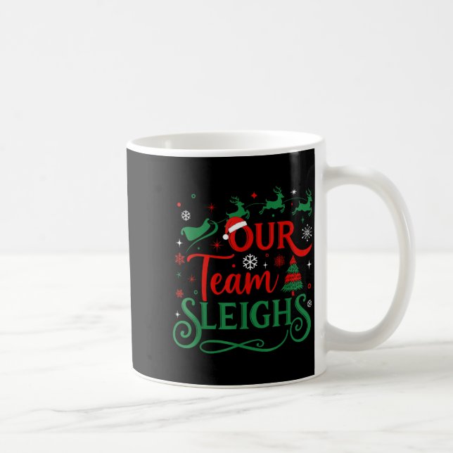 Our Team Sleighs Christmas Reindeers Santa's Worke Coffee Mug (Right)