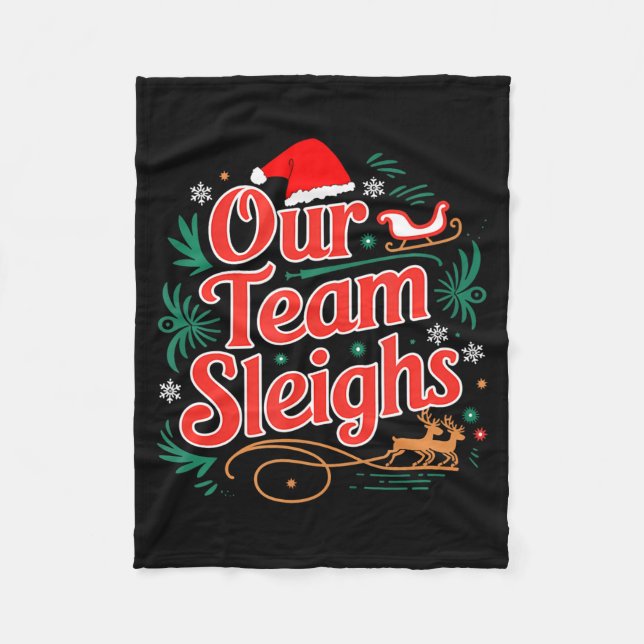 Our Team Sleighs Christmas Reindeers Santa's Worke Fleece Blanket (Front)