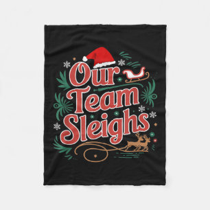 Our Team Sleighs Christmas Reindeers Santa's Worke Fleece Blanket
