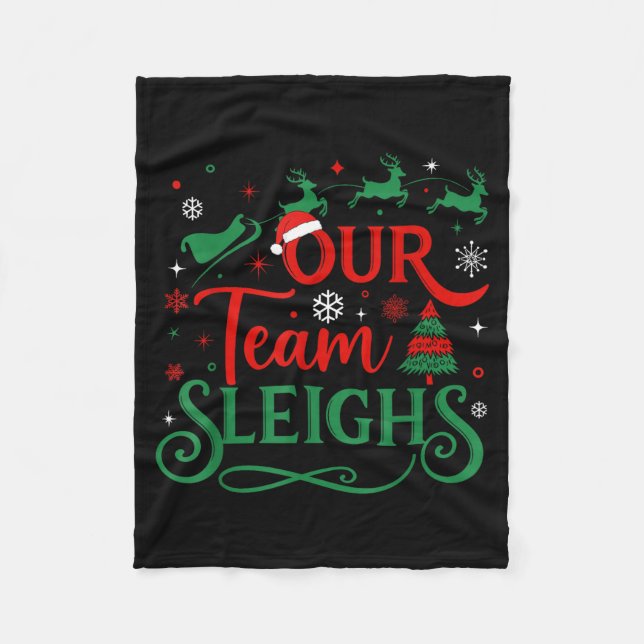 Our Team Sleighs Christmas Reindeers Santa's Worke Fleece Blanket (Front)