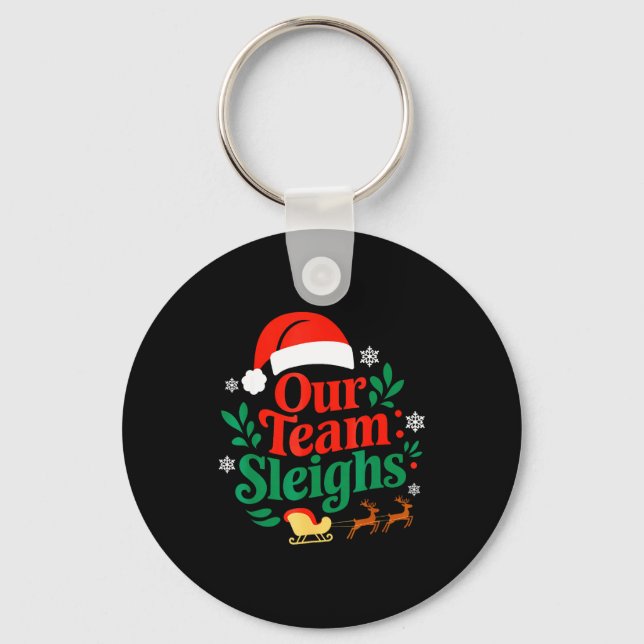 Our Team Sleighs Christmas Reindeers Santa's Worke Key Ring (Front)