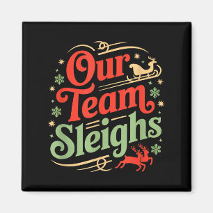Our Team Sleighs Christmas Reindeers Santa's Worke Magnet