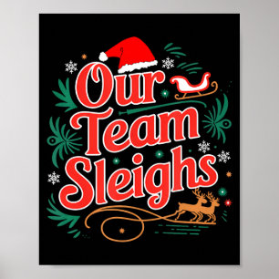 Our Team Sleighs Christmas Reindeers Santa's Worke Poster