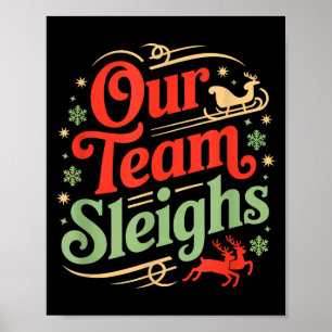Our Team Sleighs Christmas Reindeers Santa's Worke Poster