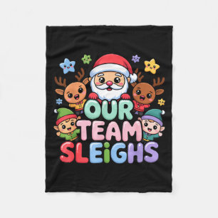 Our Team Sleighs Christmas Santa And Xmas Party Sq Fleece Blanket