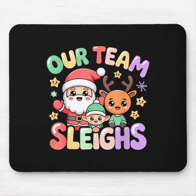 Our Team Sleighs Christmas Santa And Xmas Party Sq Mouse Pad (Front)