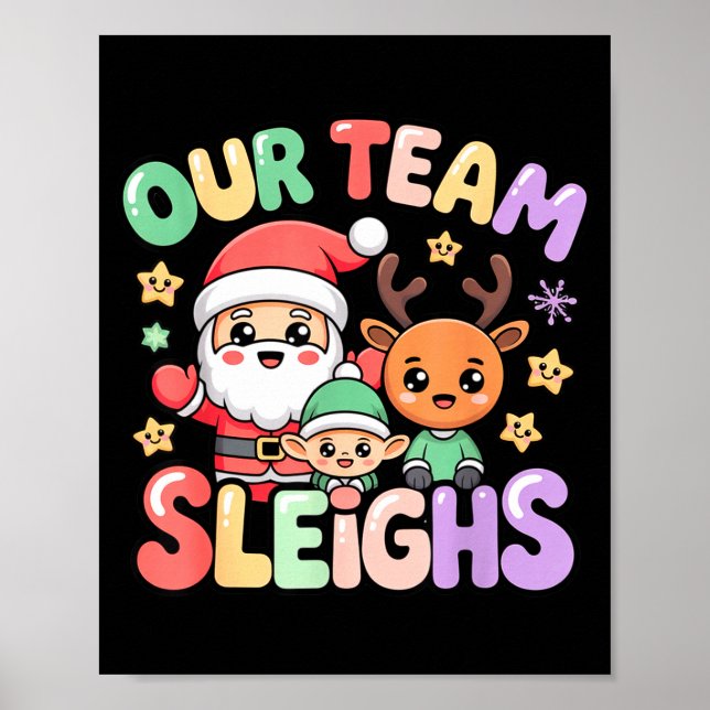 Our Team Sleighs Christmas Santa And Xmas Party Sq Poster (Front)