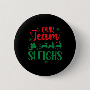 Our Team Sleighs Christmas Santa Reindeers Office 6 Cm Round Badge