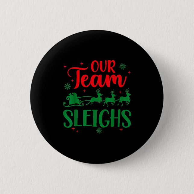 Our Team Sleighs Christmas Santa Reindeers Office  6 Cm Round Badge (Front)