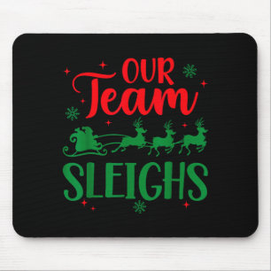 Our Team Sleighs Christmas Santa Reindeers Office Mouse Pad