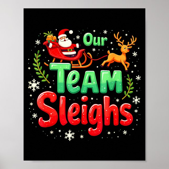 Our Team Sleighs Christmas Santa Reindeers Office  Poster (Front)