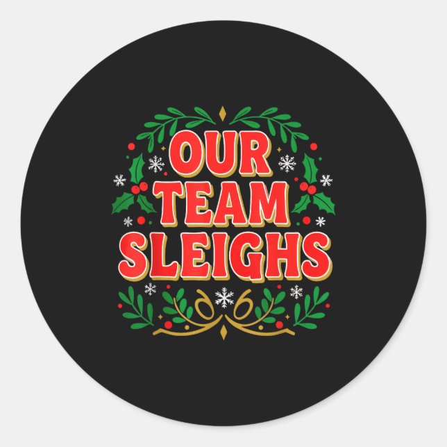Our Team Sleighs Christmas Shirts, Festive Office  Classic Round Sticker (Front)