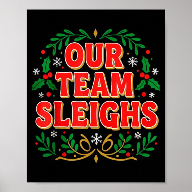 Our Team Sleighs Christmas Shirts, Festive Office  Poster (Front)