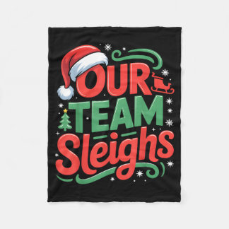 Our Team Sleighs Funny Christmas Reindeers Xmas Fleece Blanket