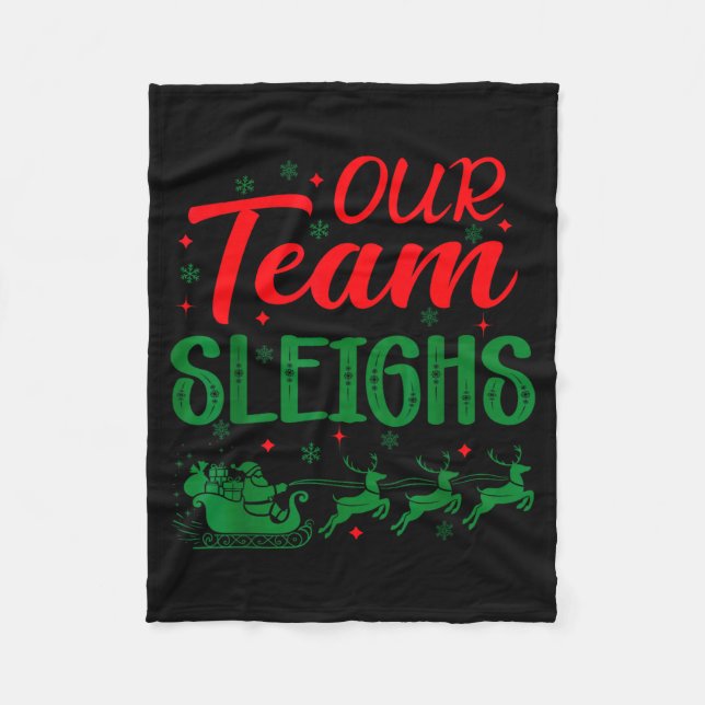 Our Team Sleighs Funny Christmas Work Team Holiday Fleece Blanket (Front)