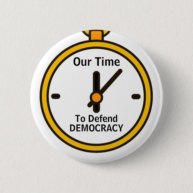 Our Time to Defend Democracy button (Front)