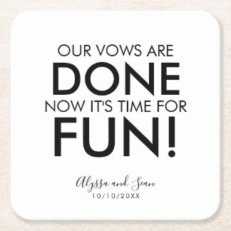 Our Vows are Done, Now it's Time for Fun! Square Paper Coaster