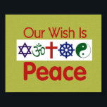 Our Wish PEACE Poster<br><div class="desc">Our Wish is PEACE Christian Jewish Islam Hindu Religious religion Hebrew Star of David Israel Moslem Christmas Hanukkah Kwanzaa Poster</div>