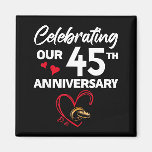 Our Year Celebrating 45th Wedding Anniversary 45 Magnet