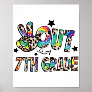 Out 7th Grade Tie Dye Happy Last Day Of School Poster