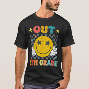 Out 8th Grade Graduate Graduation Last Day Of Scho T-Shirt